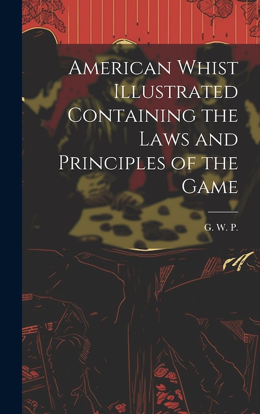 Front cover_American Whist Illustrated Containing the Laws and Principles of the Game