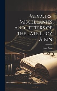 Front cover_Memoirs, Miscellanies and Letters of the Late Lucy Aikin