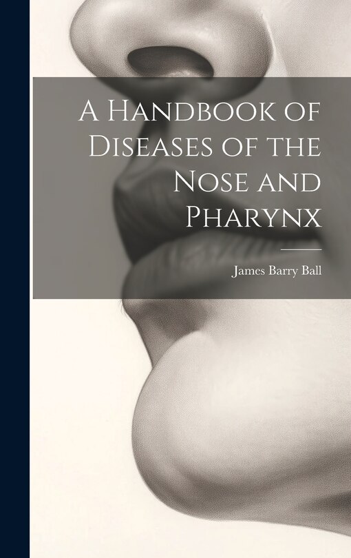 Front cover_A Handbook of Diseases of the Nose and Pharynx