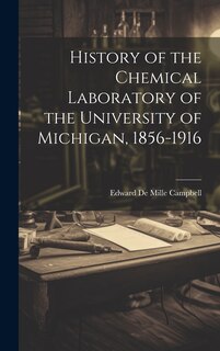 Couverture_History of the Chemical Laboratory of the University of Michigan, 1856-1916