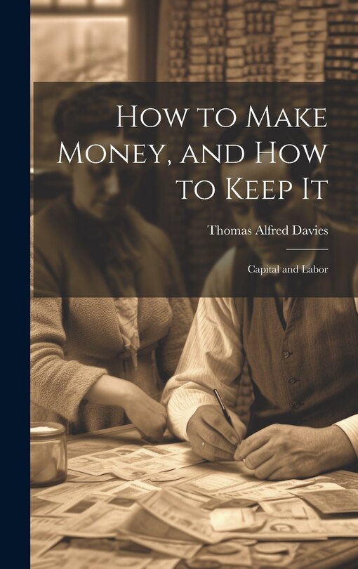 Couverture_How to Make Money, and how to Keep It