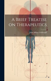 Front cover_A Brief Treatise on Therapeutics
