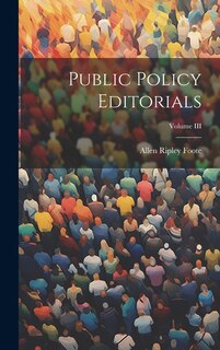 Front cover_Public Policy Editorials; Volume III