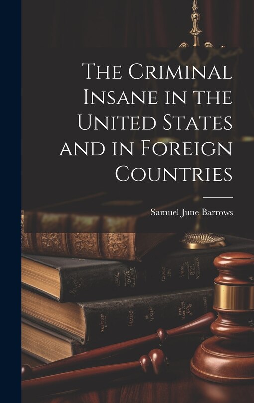 Couverture_The Criminal Insane in the United States and in Foreign Countries