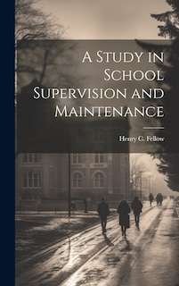 Couverture_A Study in School Supervision and Maintenance