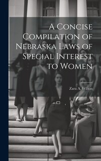 Couverture_A Concise Compilation of Nebraska Laws of Special Interest to Women