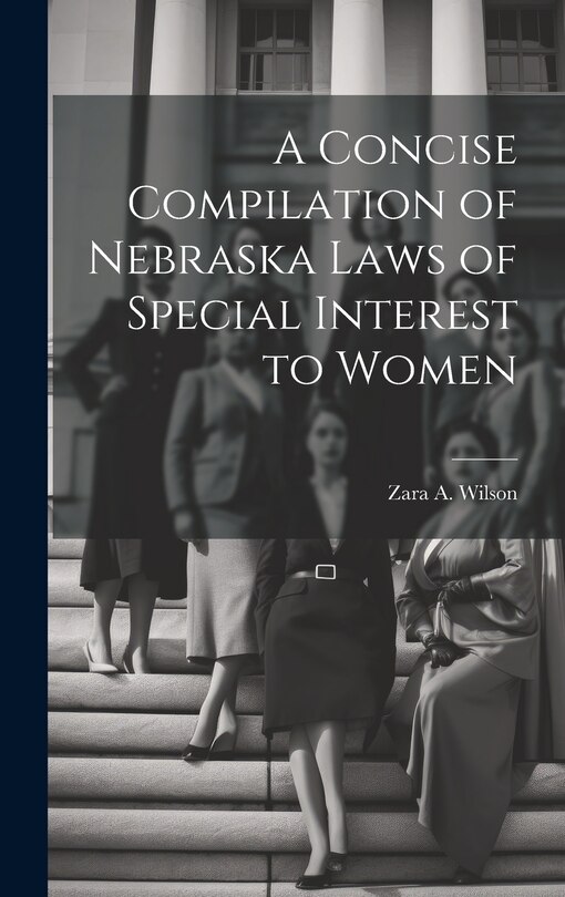 Couverture_A Concise Compilation of Nebraska Laws of Special Interest to Women