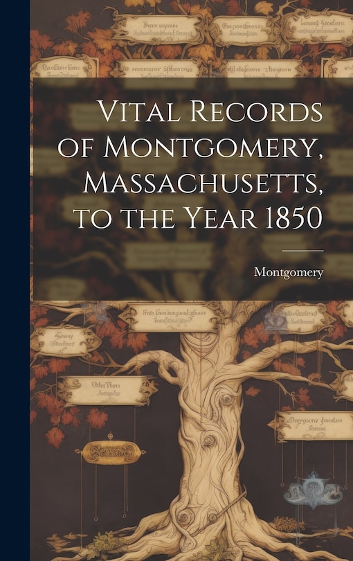 Couverture_Vital Records of Montgomery, Massachusetts, to the Year 1850