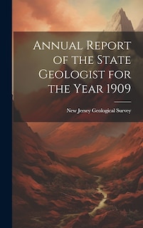 Front cover_Annual Report of the State Geologist for the Year 1909