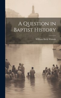 Front cover_A Question in Baptist History