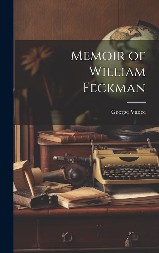 Front cover_Memoir of William Feckman