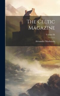 Front cover_The Celtic Magazine; Volume IX