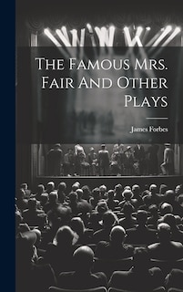 Front cover_The Famous Mrs. Fair And Other Plays