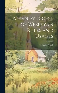 Front cover_A Handy Digest of Wesleyan Rules and Usages
