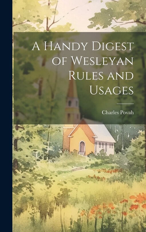 Front cover_A Handy Digest of Wesleyan Rules and Usages