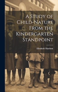 Couverture_A Study of Child-Nature From the Kindergarten Standpoint