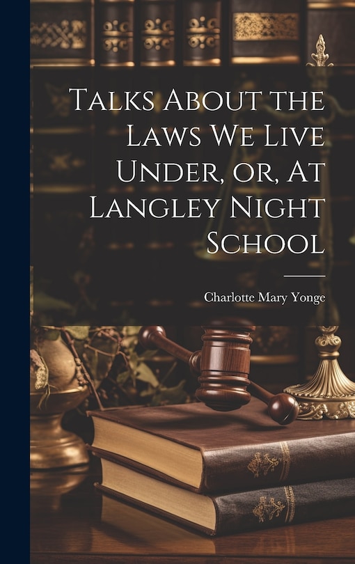Couverture_Talks About the Laws We Live Under, or, At Langley Night School
