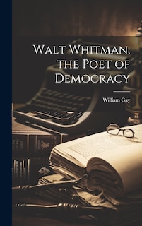 Front cover_Walt Whitman, the Poet of Democracy