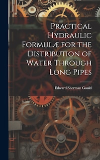 Front cover_Practical Hydraulic Formulæ for the Distribution of Water Through Long Pipes