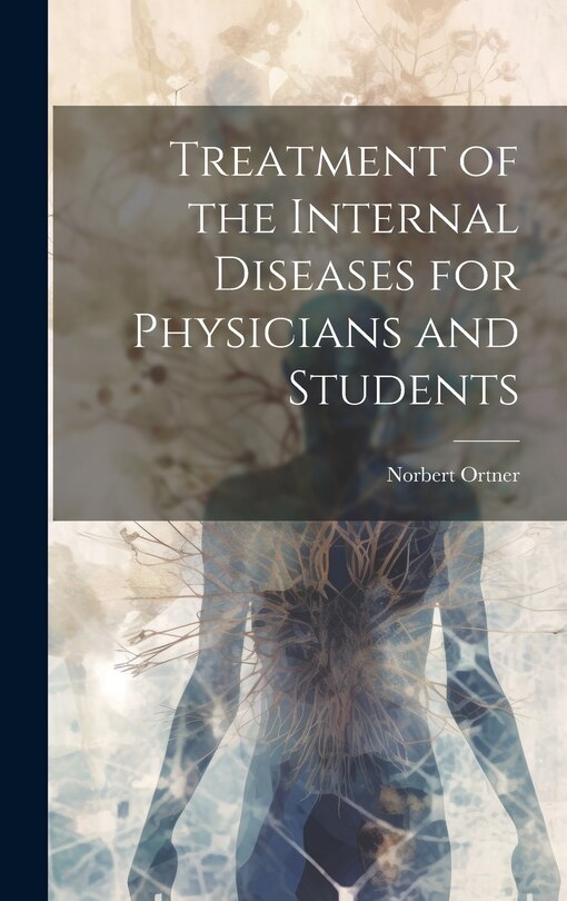Front cover_Treatment of the Internal Diseases for Physicians and Students