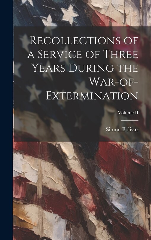 Front cover_Recollections of a Service of Three Years During the War-of-Extermination; Volume II