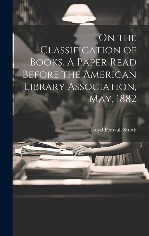 Couverture_On the Classification of Books. A Paper Read Before the American Library Association, May, 1882