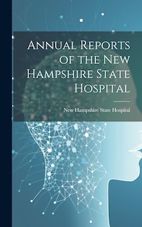 Couverture_Annual Reports of the New Hampshire State Hospital