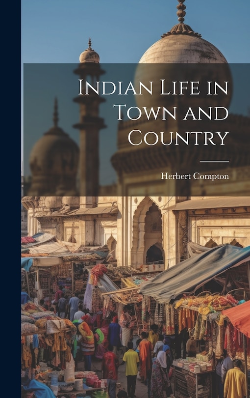 Front cover_Indian Life in Town and Country
