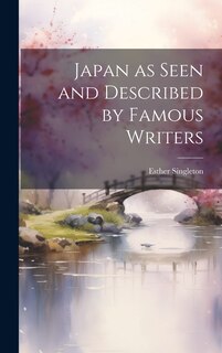 Couverture_Japan as Seen and Described by Famous Writers