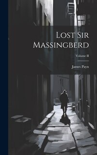 Front cover_Lost Sir Massingberd; Volume II