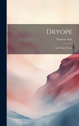 Dryope: And Other Poems