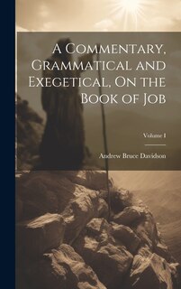Front cover_A Commentary, Grammatical and Exegetical, On the Book of Job; Volume I