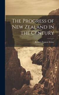 Front cover_The Progress of New Zealand in the Century