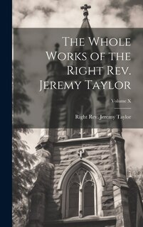 Couverture_The Whole Works of the Right Rev. Jeremy Taylor; Volume X