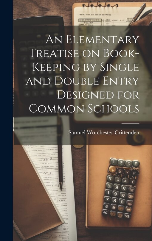 Couverture_An Elementary Treatise on Book-Keeping by Single and Double Entry Designed for Common Schools