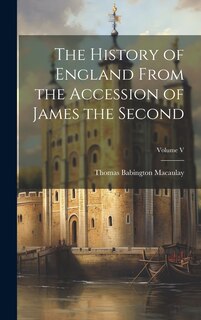 Front cover_The History of England From the Accession of James the Second; Volume V