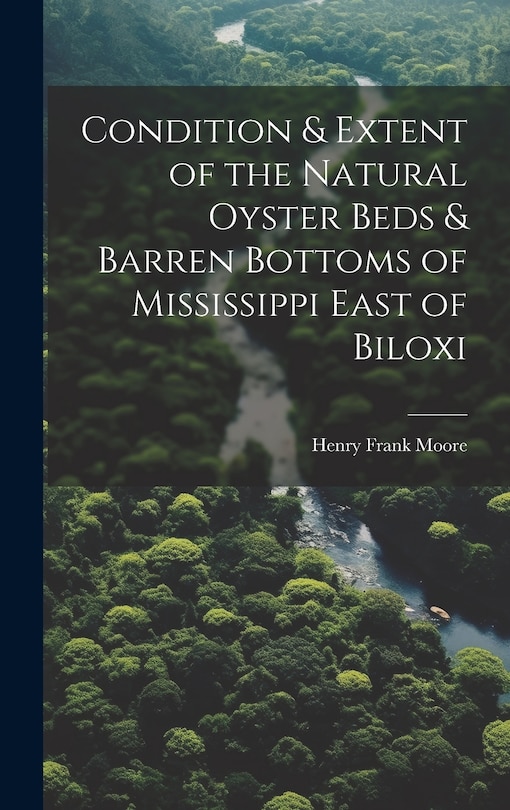 Front cover_Condition & Extent of the Natural Oyster Beds & Barren Bottoms of Mississippi East of Biloxi