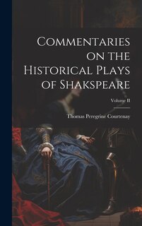 Front cover_Commentaries on the Historical Plays of Shakspeare; Volume II