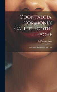 Front cover_Odontalgia, Commonly Called Tooth-ache