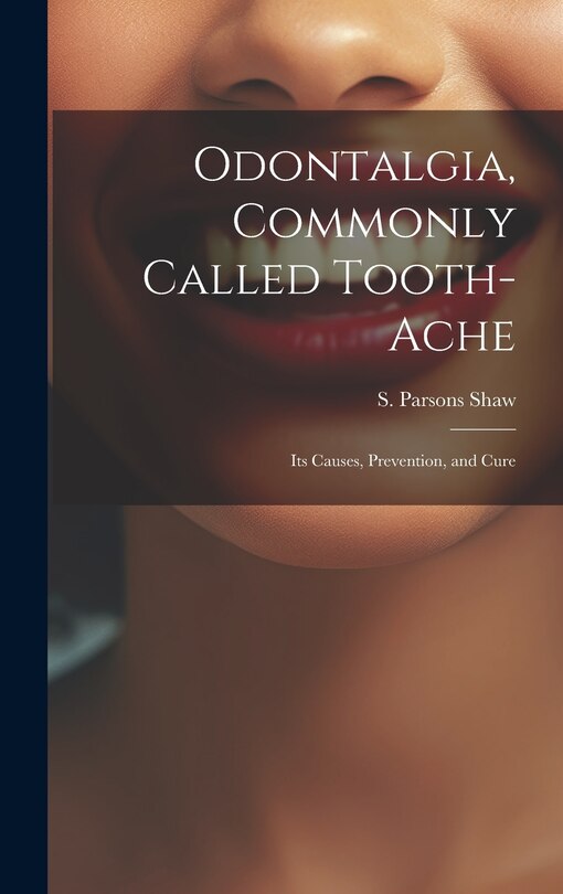 Front cover_Odontalgia, Commonly Called Tooth-ache