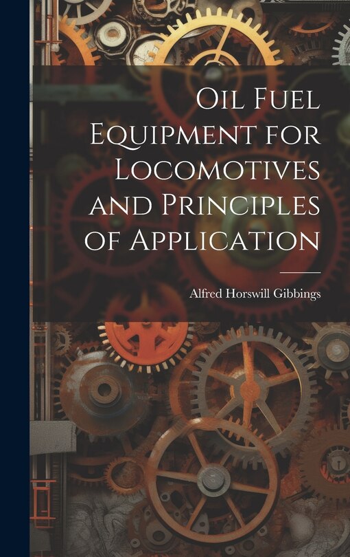 Couverture_Oil Fuel Equipment for Locomotives and Principles of Application
