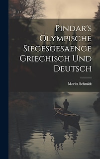 Front cover_Pindar's Olympische Siegesgesaenge Griechisch und Deutsch