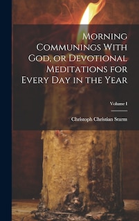 Front cover_Morning Communings With God, or Devotional Meditations for Every Day in the Year; Volume I