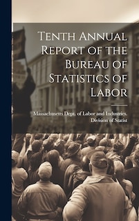 Front cover_Tenth Annual Report of the Bureau of Statistics of Labor