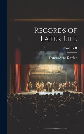 Records of Later Life; Volume II