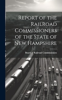 Couverture_Report of the Railroad Commissioners of the State of New Hampshire
