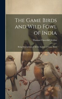 Front cover_The Game Birds and Wild Fowl of India
