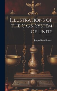 Front cover_Illustrations of the C.G.S. System of Units