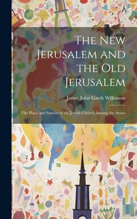 Front cover_The New Jerusalem and the Old Jerusalem