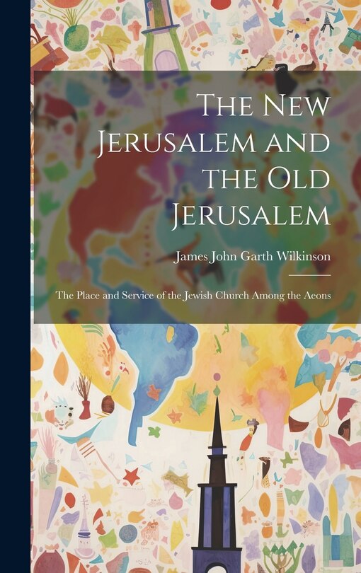 Front cover_The New Jerusalem and the Old Jerusalem